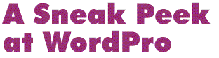 A Sneak Peek at WordPro